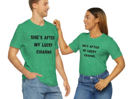 She s after my lucky charms (Unisex) Tee For Sale