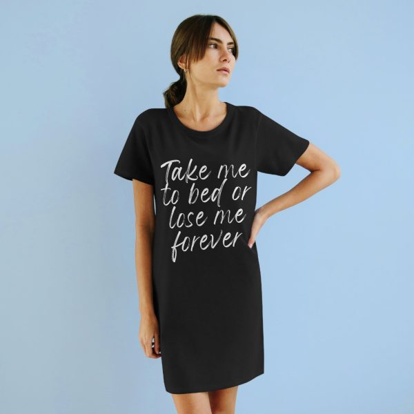 Take me to bed Organic T-Shirt Dress Discount