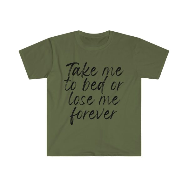 Take Me To Bed Or Lose Me Forever (Unisex) Hot on Sale