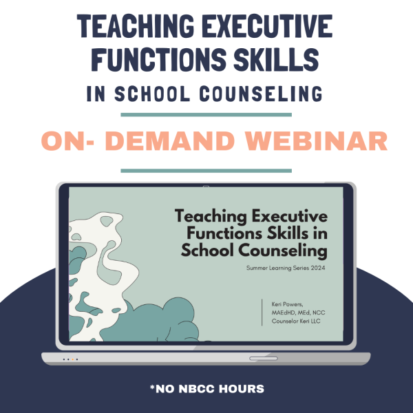 Teaching Executive Functions Skills in Counseling On-Demand Webinar: 2024 Summer Learning Series No NBCC Hours on Sale