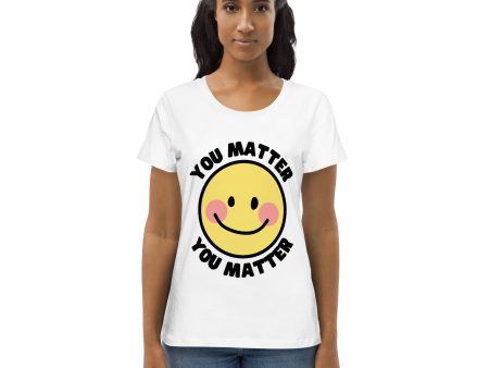 You Matter Women s fitted eco tee on Sale