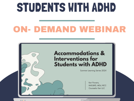 Summer Learning Series: Accommodations & Interventions for Students with ADHD No NBCC Hours For Cheap