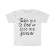 Take Me To Bed Or Lose Me Forever (Unisex) Hot on Sale