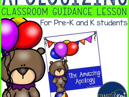 Apologizing Classroom Guidance Lesson for Pre-K and Kindergarten Counseling For Discount