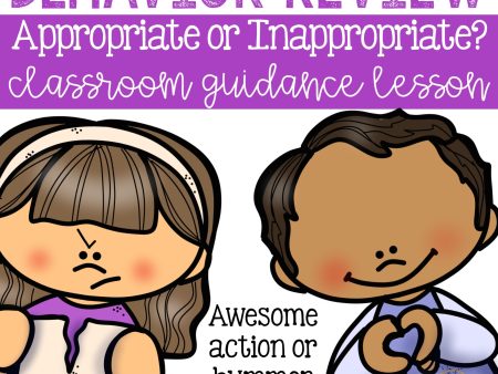 Appropriate Behavior: Making Good Choices Classroom Guidance Lesson Supply