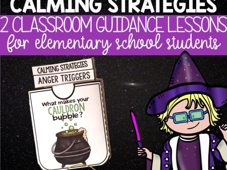 Anger Triggers & Calming Strategies Classroom Guidance Lesson for Counseling For Discount