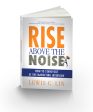 Rise Above the Noise (First Edition) Fashion