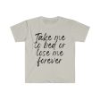 Take Me To Bed Or Lose Me Forever (Unisex) Hot on Sale